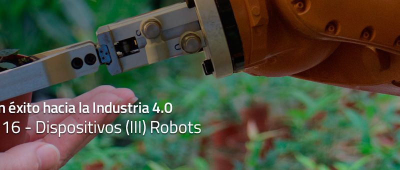 Caminar con éxito hacia la Industria 4.0: Capítulo 16 – Robots