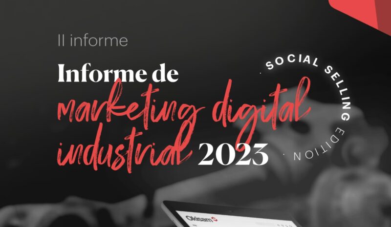 Segunda edición del Informe de Marketing Digital Industrial revela las tendencias para el sector en 2023