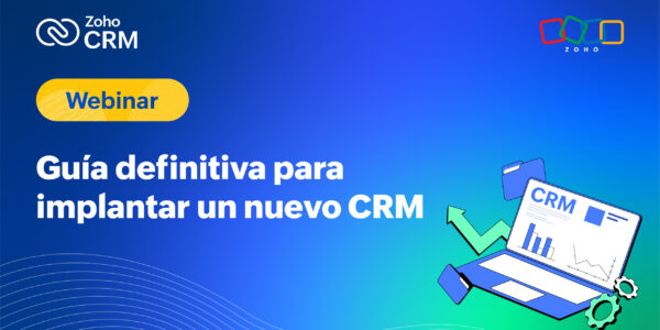Guía definitiva para implantar un nuevo CRM